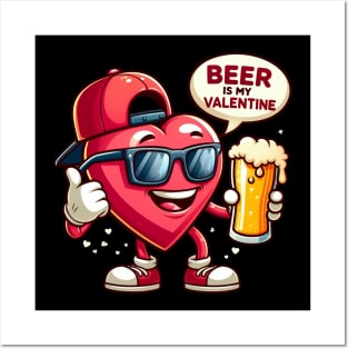 Beer Is My Valentine Posters and Art